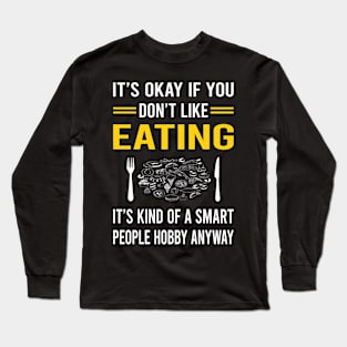 Smart People Hobby Eating Long Sleeve T-Shirt